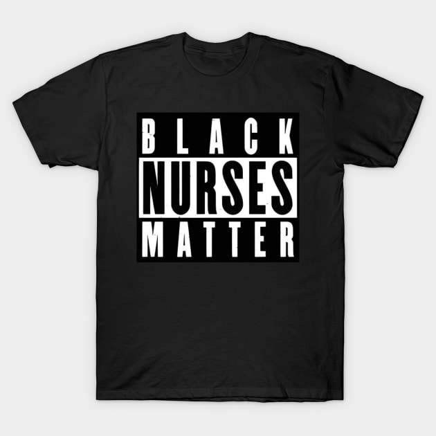 Black Nurses Matter T-Shirt by Dylante